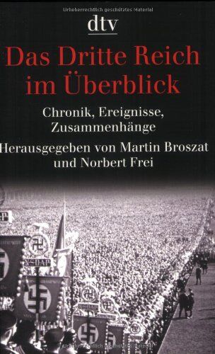 Norbert Frei - Das Dritte Reich im Überblick: Chronik, Ereignisse, Zusammenhänge - Preis vom 09.10.2026 07:28:09 h