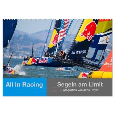 All In Racing - Segeln am Limit - Fotografien von Jens Hoyer (Wandkalender 2026 DIN A2 quer), CALVENDO Monatskalender