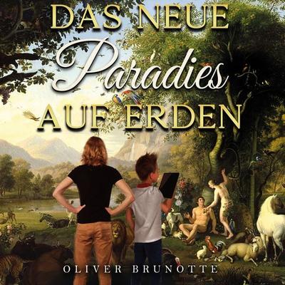 Das neue Paradies auf Erden - Oliver Brunotte, Audio, 9783987622458