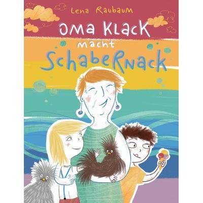 Oma Klack macht Schabernack, Gebundene Ausgabe von Lena Raubaum, Obelisk Verlag ein Imprint der Verlagsanstalt Tyrolia Gesellschaft m. b. H.,