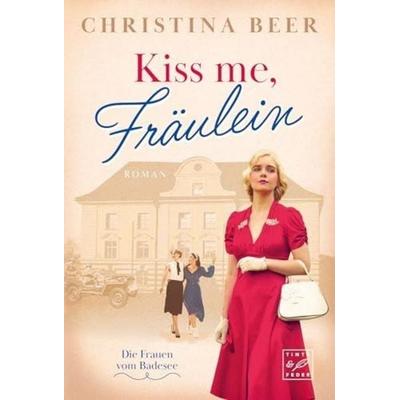 Kiss me, Fräulein, Taschenbuch von Christina Beer, Tinte & Feder, 978-2-496-71599-6