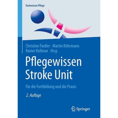 Pflegewissen Stroke Unit, Taschenbuch von , Springer Berlin, 978-3-662-53624-7