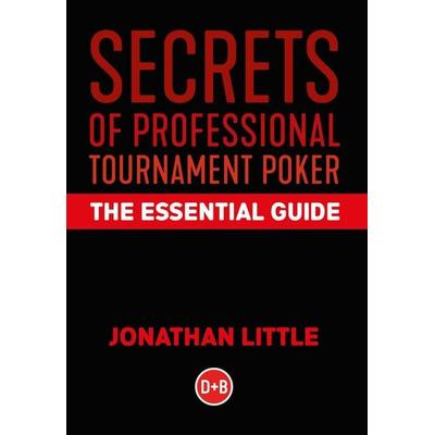Secrets of Professional Tournament Poker, Gebundene Ausgabe von Jonathan Little, D&B Publishing, 978-1-912862-24-5