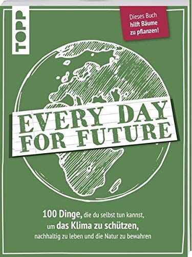 frechverlag - Every Day for Future: 100 Dinge, die du selbst tun kannst, um das Klima zu schützen, nachhaltig zu leben und die Natur zu bewahren. Dieses Buch hilft Bäume zu pflanzen! - Preis vom 30.09.2026 22:30:23 h