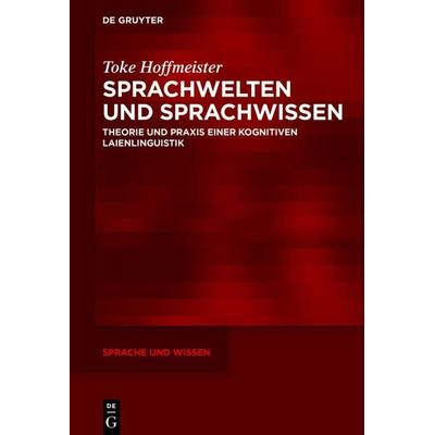 Sprachwelten und Sprachwissen, Gebundene Ausgabe von Toke Hoffmeister, De Gruyter, 978-3-11-074938-0