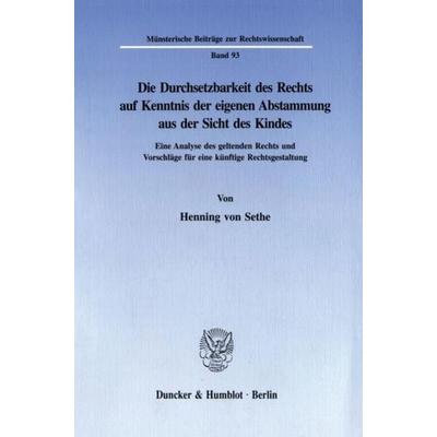 Die Durchsetzbarkeit des Rechts auf Kenntnis der eigenen Abstammung aus der Sicht des Kindes., Taschenbuch von Henning Sethe, Duncker & Humblot,