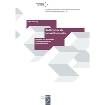Bedürfnisse als Innovationsmotor, Taschenbuch von Jakob Edler, Edition Sigma, 978-3-89404-830-3