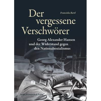 Der vergessene Verschwörer, Gebundene Ausgabe von Franziska Bartl, BeBra Wissenschaft, 978-3-95410-313-3