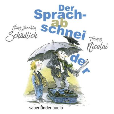 Der Sprachabschneider - Hans Joachim Schädlich, Audio, 9783732444021
