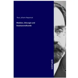 Medizin, Chirurgie und Staatsarzneikunde, Fachbücher von Johann Nepomuk Rust