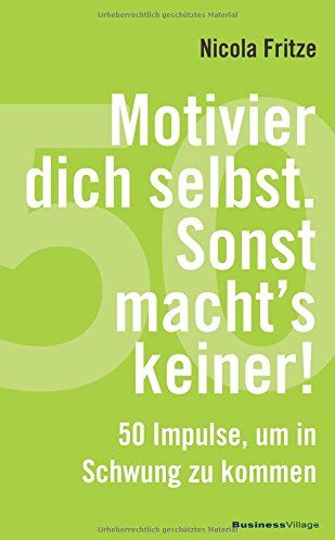 Nicola Fritze - Motivier dich selbst. Sonst macht's keiner!: 50 Impulse, um in Schwung zu kommen - Preis vom 30.09.2026 22:30:23 h