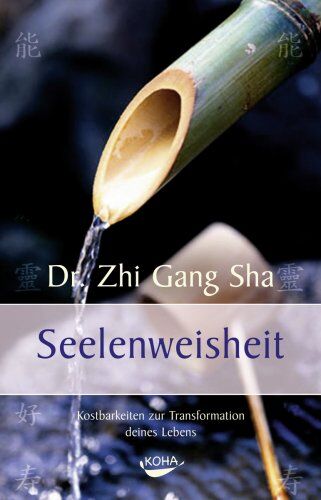 Sha, Zhi Gang - Seelenweisheit: Kostbarkeiten zur Transformation deines Lebens - Preis vom 30.09.2026 09:01:18 h