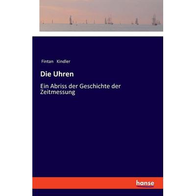 Die Uhren, Taschenbuch von Fintan Kindler, Hansebooks, 978-3-337-35958-4