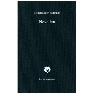 Novellen, Gebundene Ausgabe von Richard Beer-Hofmann, Igel, 978-3-927104-40-2