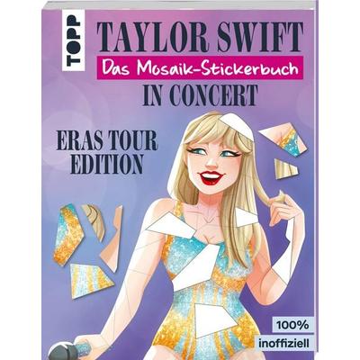 Taylor Swift in Concert. Das Mosaik-Stickerbuch., Taschenbuch von Frechverlag, Frechverlag GmbH, 978-3-7358-5444-5