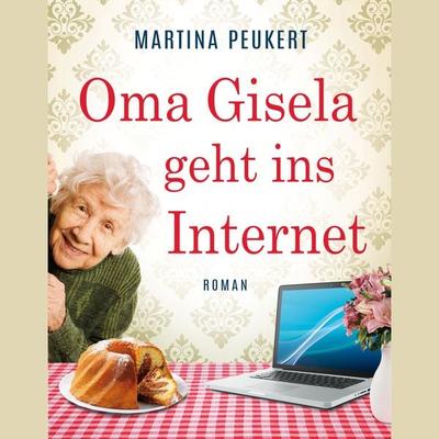 Oma Gisela geht ins Internet - Martina Peukert, Audio, 9783987625046