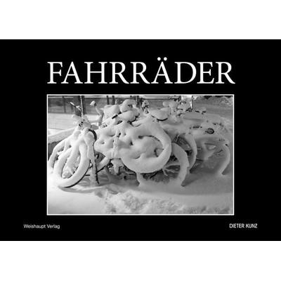 Fahrräder, Gebundene Ausgabe von Dieter Kunz, Weishaupt, H, 978-3-7059-0551-1