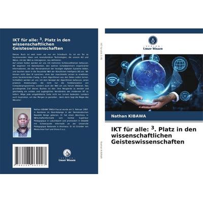 IKT für alle: 3. Platz in den wissenschaftlichen Geisteswissenschaften, Taschenbuch von Nathan Kibawa, Verlag Unser Wissen, 978-620-8-96222-7