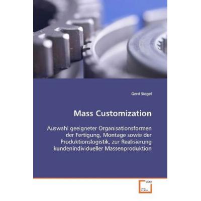 Siegel Gerd: Mass Customization, Taschenbuch von Gerd Siegel, VDM, 978-3-639-09021-5