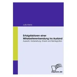 Erfolgsfaktoren einer Mitarbeiterentsendung ins Ausland, Fachbücher von Julia Kriens