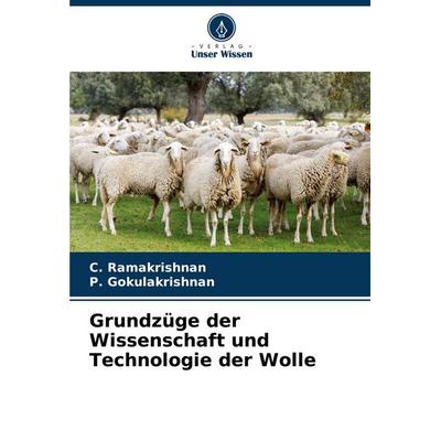 Grundzüge der Wissenschaft und Technologie der Wolle, Taschenbuch von C. Ramakrishnan,P. Gokulakrishnan, Verlag Unser Wissen, 978-620-8-80110-6