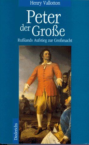 Henry Vallotton - Peter der Große. Rußlands Aufstieg zur Großmacht - Preis vom 09.10.2026 07:28:09 h