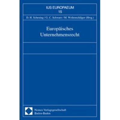 Europäisches Unternehmensrecht, Taschenbuch von Dieter H. Scheuing,Günter C. Schwarz,Michael Wollenschläger, Nomos, 978-3-7890-7139-3