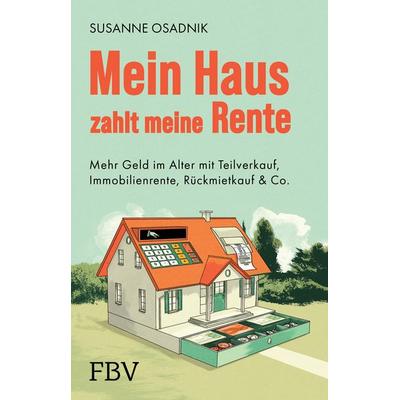 Mein Haus zahlt meine Rente, Taschenbuch von Susanne Osadnik, Finanzbuch Verlag, 978-3-95972-606-1