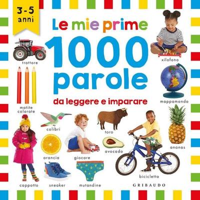 Le mie prime 1000 parole, Gebundene Ausgabe von , Gribaudo