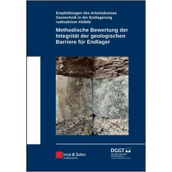Methodische Bewertung der Integrität der geologischen Barriere für Endlager, Fachbücher von Deutsche Gesellschaft für Geotechnik e.V.