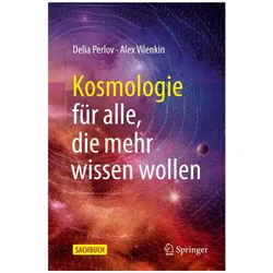 Kosmologie für alle, die mehr wissen wollen, Sachbücher von Alex Vilenkin, Delia Perlov