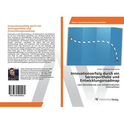 Innovationserfolg durch ein Serienportfolio und Entwicklungsroadmap, Taschenbuch von Stefan Scheiflinger-Ehrenwerth, AV Akademikerverlag,