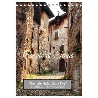 Canale di Tenno, das mittelalterliche Dorf oberhalb des Gardasees (Tischkalender 2027 DIN A5 hoch), CALVENDO Monatskalender