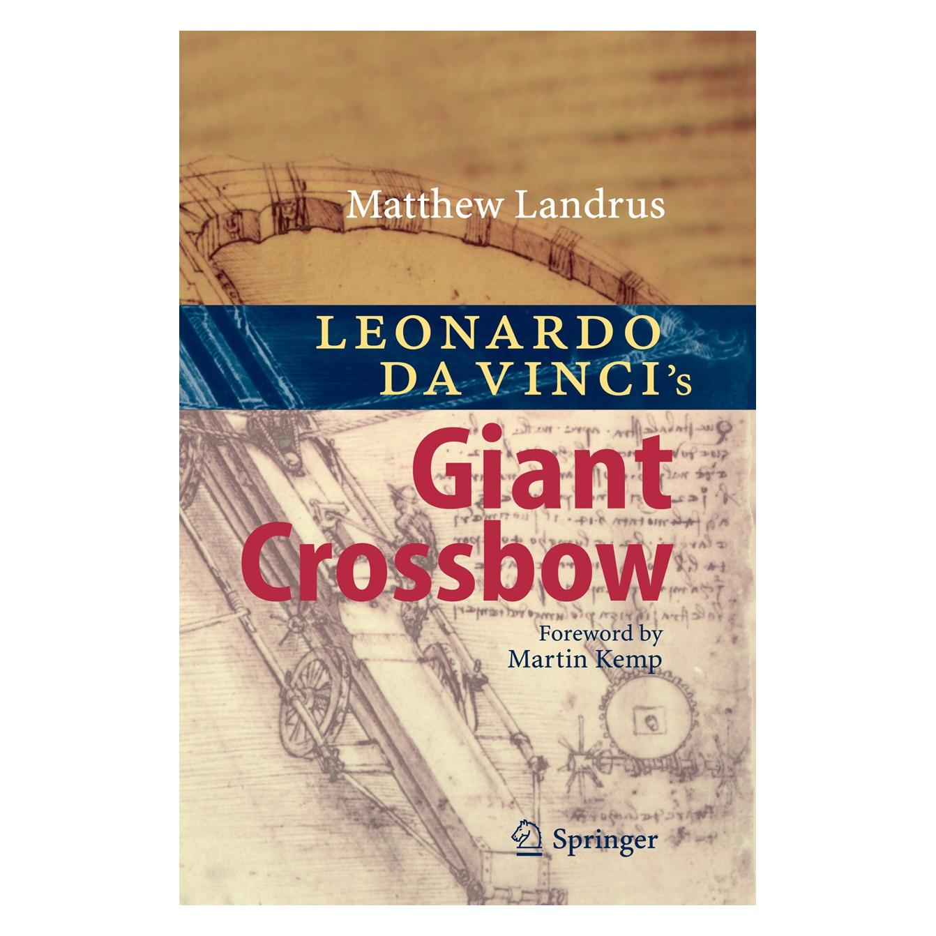 Springer Leonardo da Vinci's Giant Crossbow (Englisch, Hardcover, Matt Landrus, Matthew Landrus) (9783540689157)