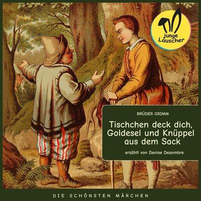 Tischchen deck dich, Goldesel und Knüppel aus dem Sack - Brüder Grimm, Audio, 9783991481164