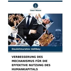 Verbesserung Des Mechanismus Für Die Effektive Nutzung Des Humankapitals, Fachbücher von Dauletmuratov Adilbay