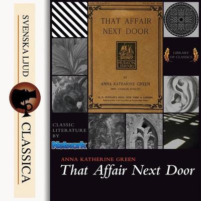 That Affair Next Door - Anna Katharine Green, Audio, 9789176391136