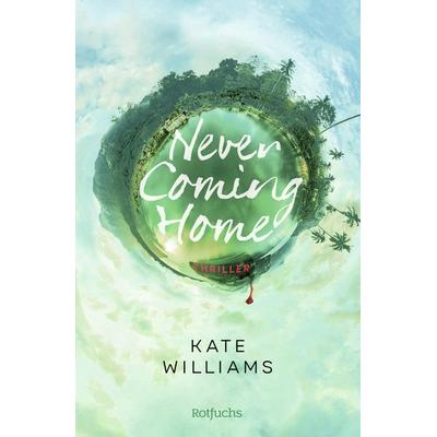 Never Coming Home, Gebundene Ausgabe von Kate Williams, Rowohlt Taschenbuch