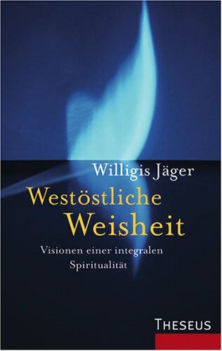 Willigis Jäger - Westöstliche Weisheit. Visionen einer integralen Spiritualität - Preis vom 09.10.2026 07:28:09 h