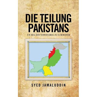 Die Teilung Pakistans, Gebundene Ausgabe von Syed Jamaluddin, Archway Publishing, 978-1-4817-8353-8
