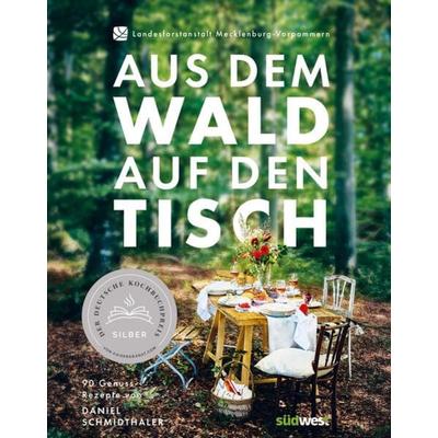 Aus dem Wald auf den Tisch, Gebundene Ausgabe von Daniel Schmidthaler, Südwest Verlag, 978-3-517-10138-5