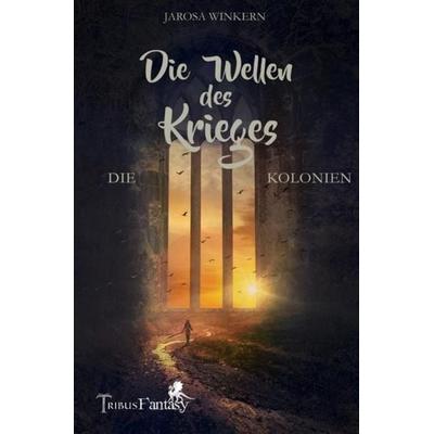 Die Wellen des Krieges, Taschenbuch von Jarosa Winkern, Epubli, 978-3-7531-7795-3