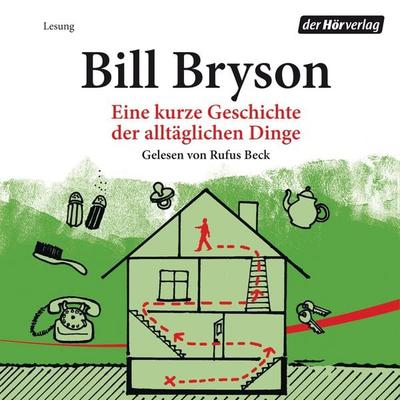 Eine kurze Geschichte der alltäglichen Dinge - Bill Bryson, Audio, 9783844508932