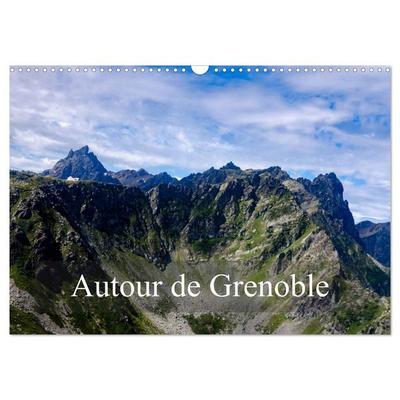 Autour de Grenoble (Calendrier mural 2026 DIN A3 vertical), CALVENDO calendrier mensuel