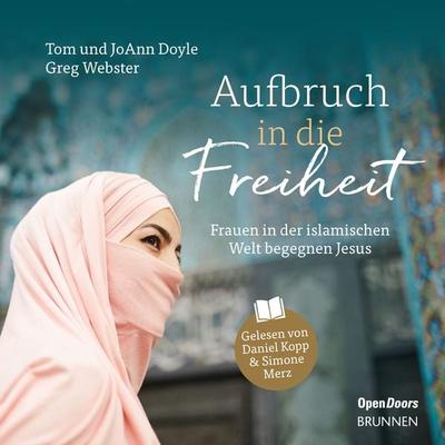 Aufbruch in die Freiheit - Tom Doyle,JoAnn Doyle,Greg Webster, Audio, 9783765588006