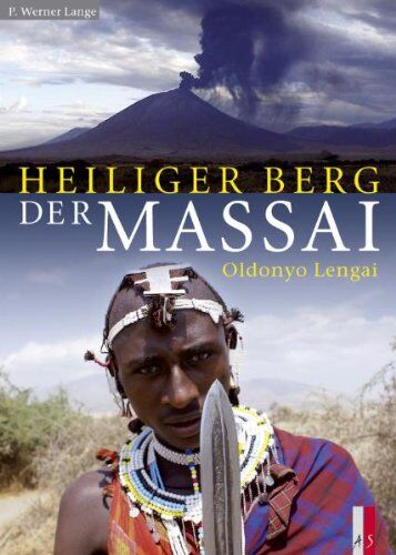 Lange, P. Werner - Heiliger Berg der Massai: Oldonyo Lengai - Preis vom 09.10.2026 07:28:09 h