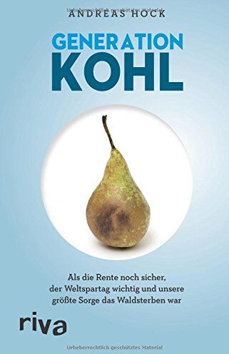 Andreas Hock - Generation Kohl: Als die Rente noch sicher, der Weltspartag noch wichtig und unsere größte Sorge das Waldsterben war - Preis vom 30.09.2026 09:01:18 h