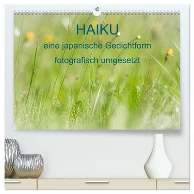HAIKU, eine fotografische Interpretation (hochwertiger Premium Wandkalender 2027 DIN A2 quer), Kunstdruck in Hochglanz