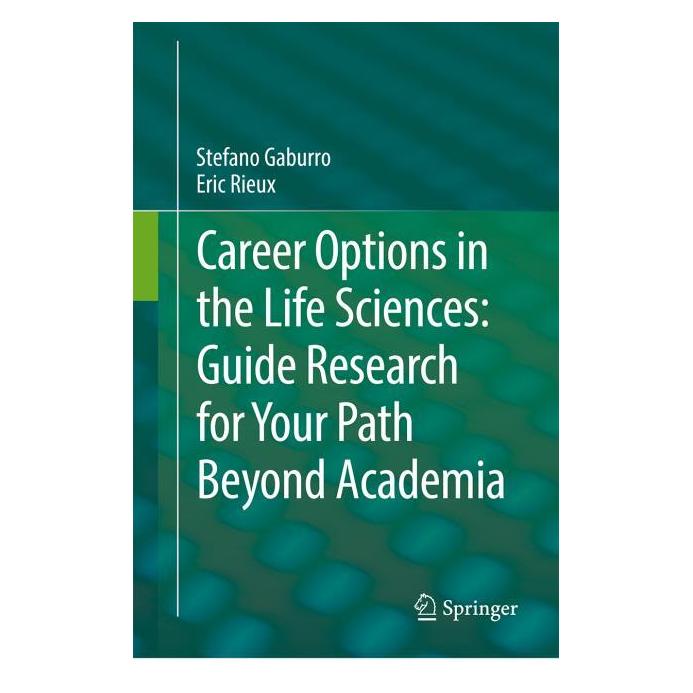 Springer Career Options in the Life Sciences: Guide Research for Your Path Beyond Academia (Englisch, Softcover, Eric Rieux, Stefano Gaburro) (57103088)