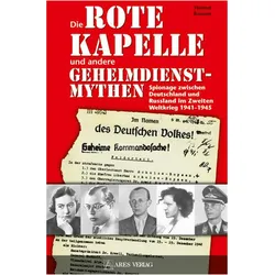 Die Rote Kapelle und andere Geheimdienstmythen, Sachbücher von Helmut Roewer, Helmlut Roewer